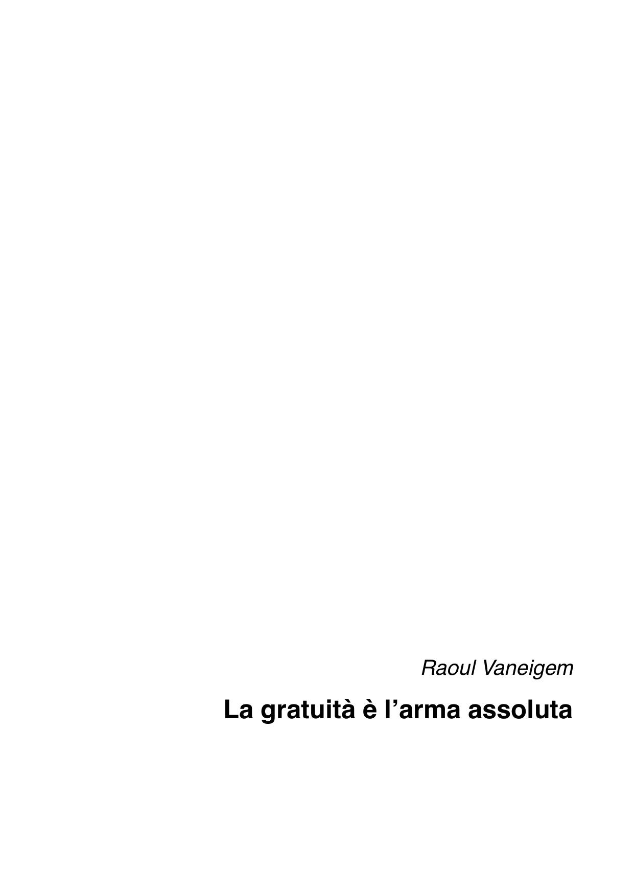 La gratuità è l'arma assoluta