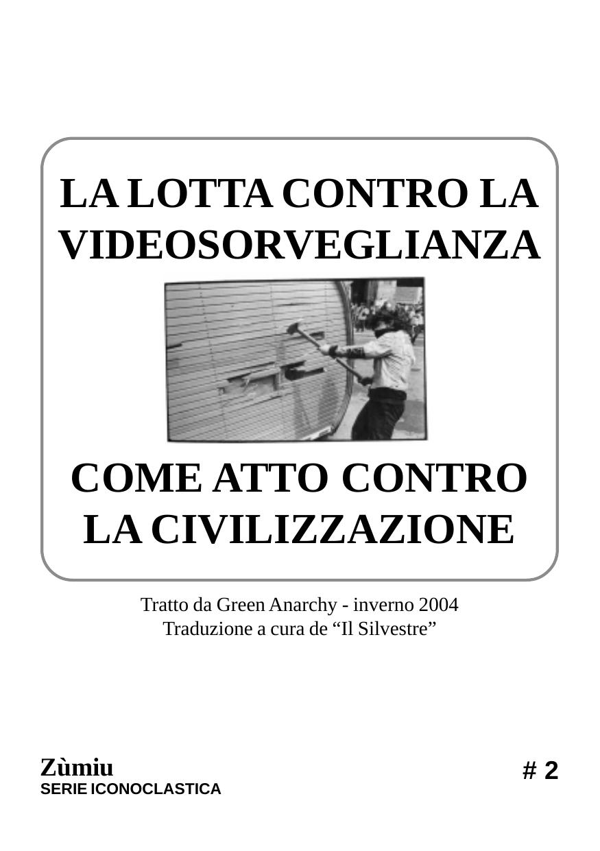 La lotta contro la videosorveglianza come atto contro la civilizzazione