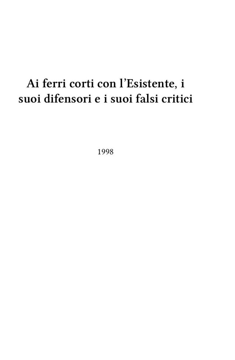 Ai ferri corti con l'Esistente, i suoi difensori e i suoi falsi critici