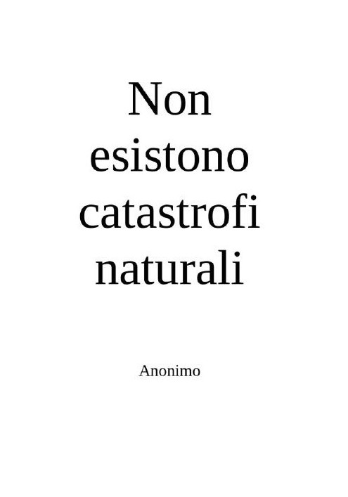 Non esistono catastrofi naturali