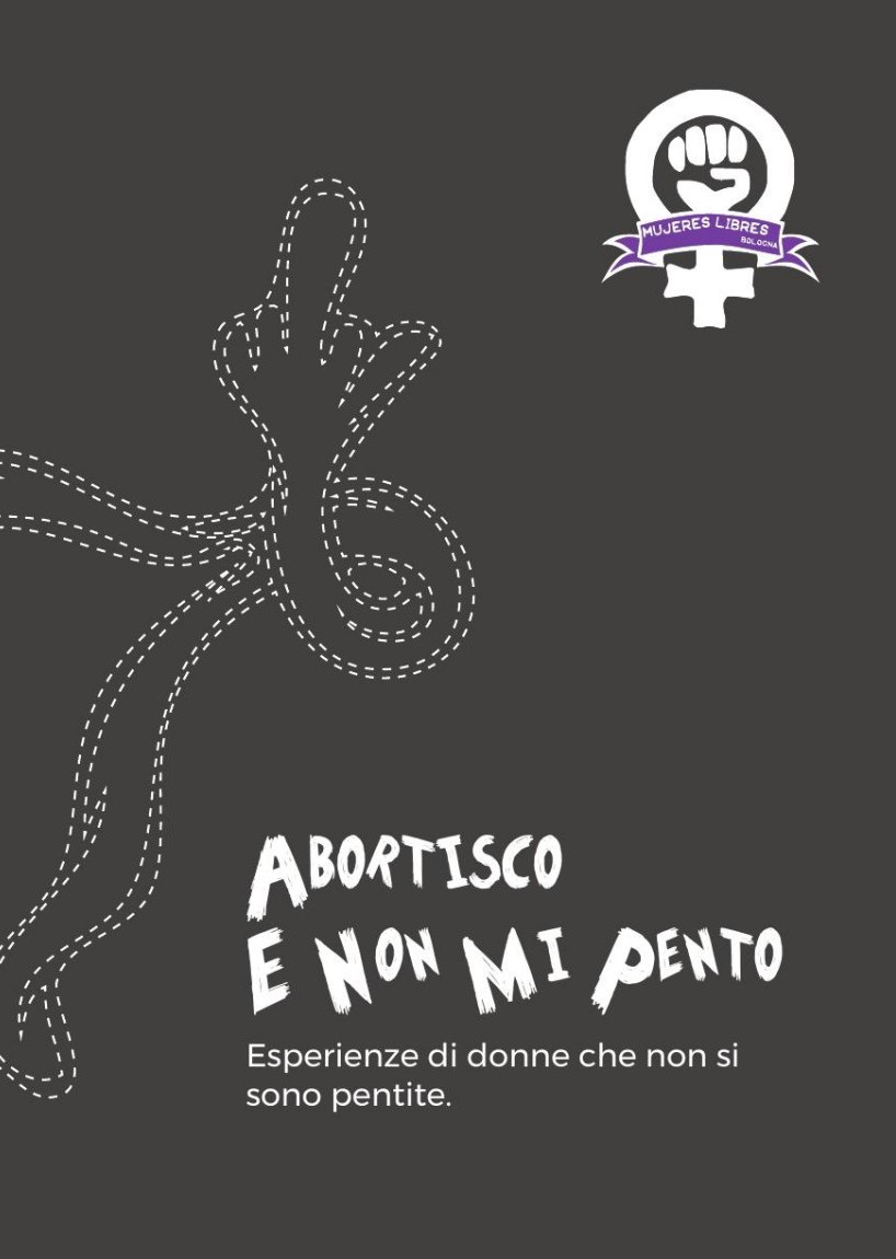 Abortisco e non mi pento. Esperienza di donne che non si sono pentite