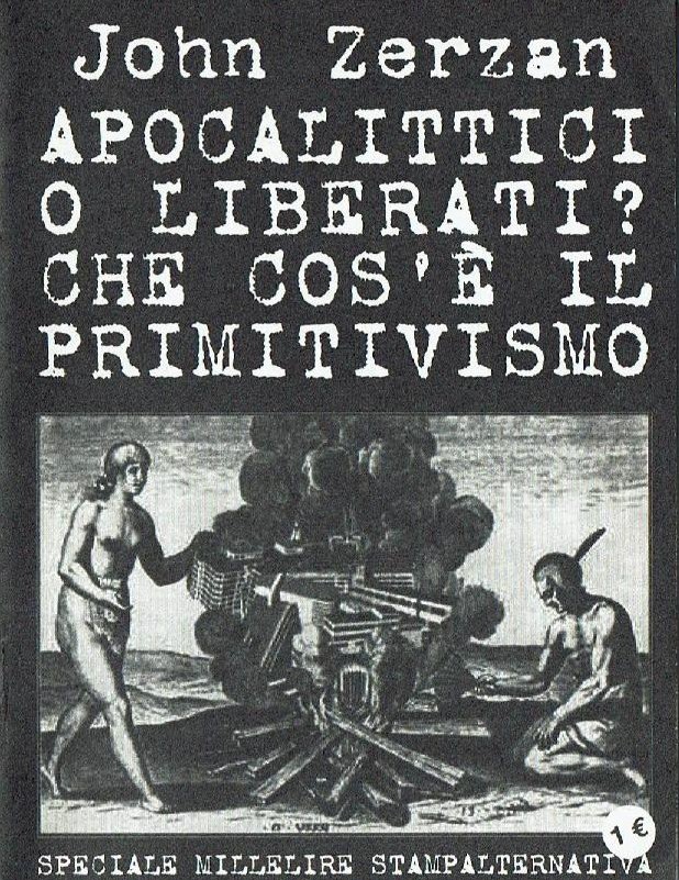 Apocalittici o liberati? Cos'è il primitivismo