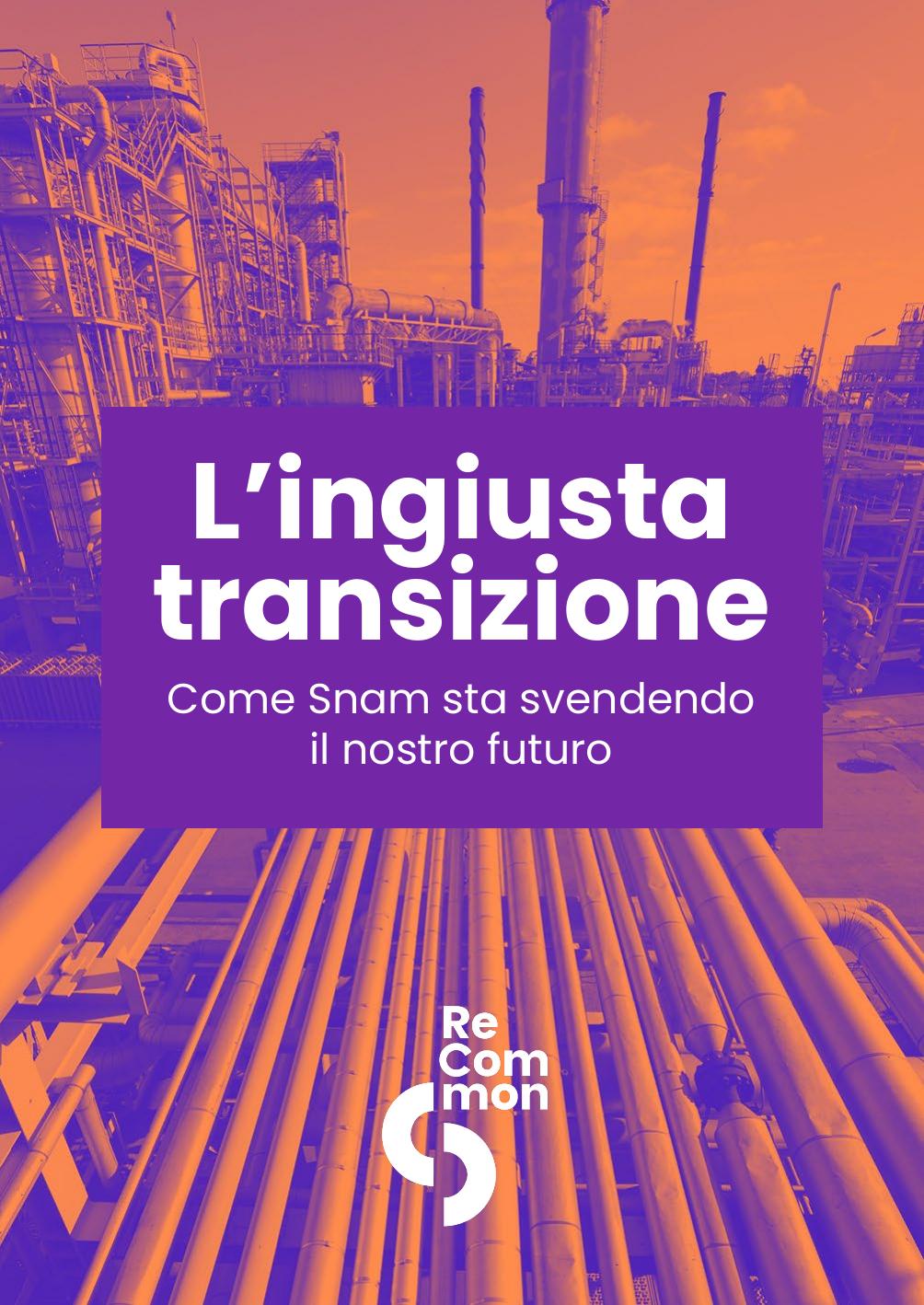 L'ingiusta transizione. Come Snam sta svendendo il nostro futuro