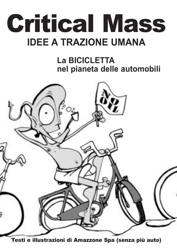 Critical mass: idee a trazione umana. La bicicletta nel pianeta delle automobili
