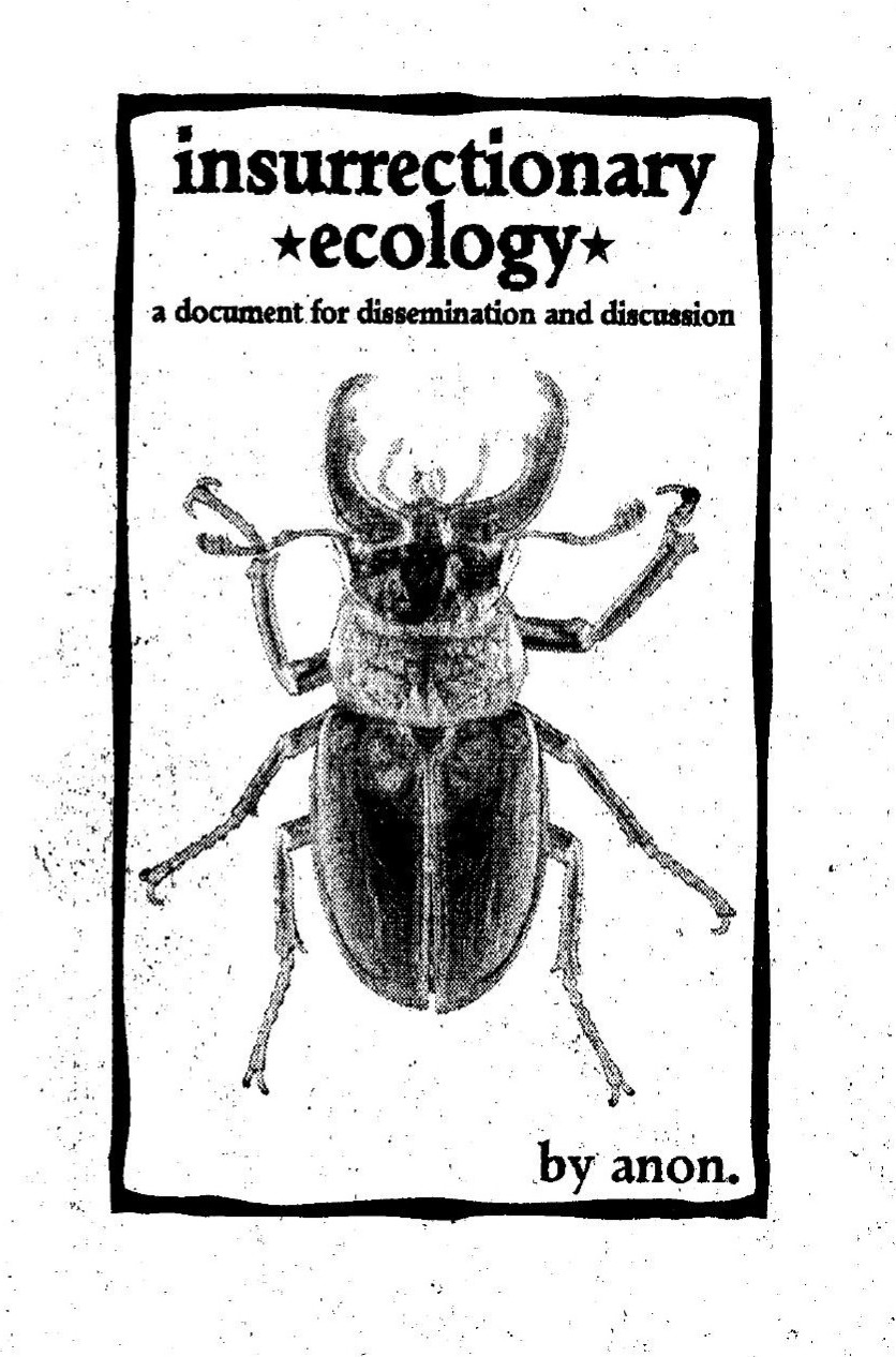 Insurrectionary Ecology. A Document for Dissemination and Discussion