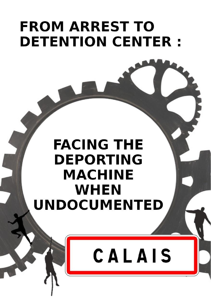 From Arrest to Detention Center: Facing the Deporting Machine When Undocumented (Calais)