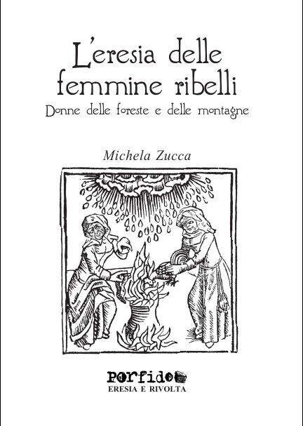 L'eresia delle femmine ribelli. Donne delle foreste e delle montagne