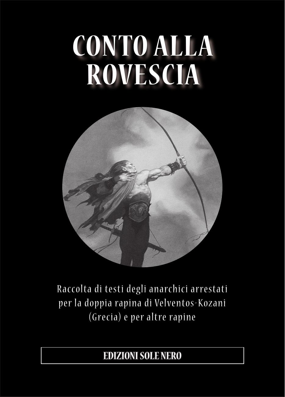 Raccolta di testi degli anarchici arrestati per la doppia rapina di Velventos-Kozani (Grecia) e per altre rapine