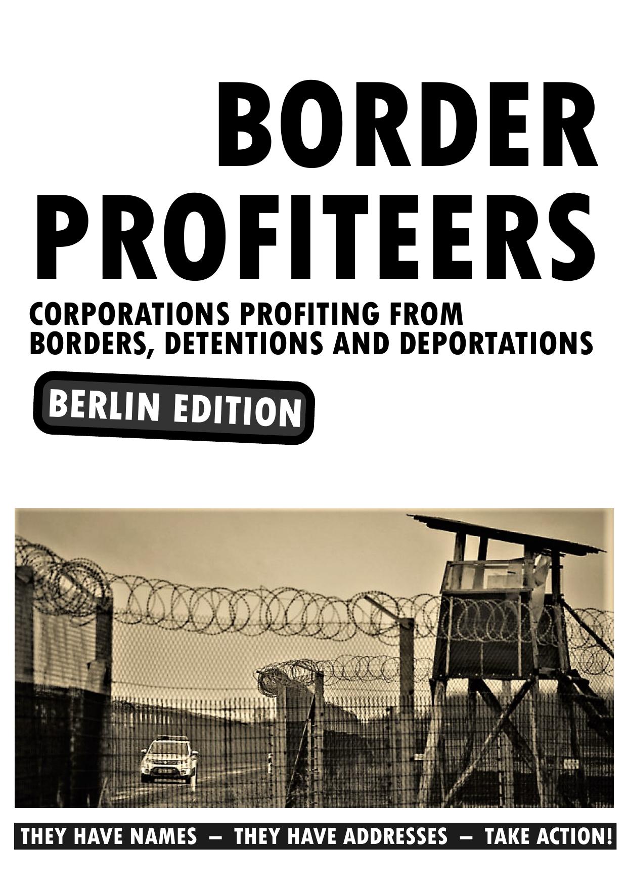 Border profiteers. Corporations profiting from borders, detentions and deportations. Berlin edition