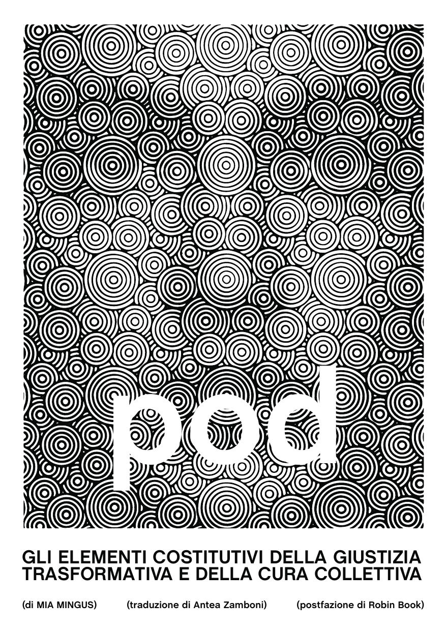 Pod. Gli elementi costitutivi della giustizia trasformativa e della cura colletiva
