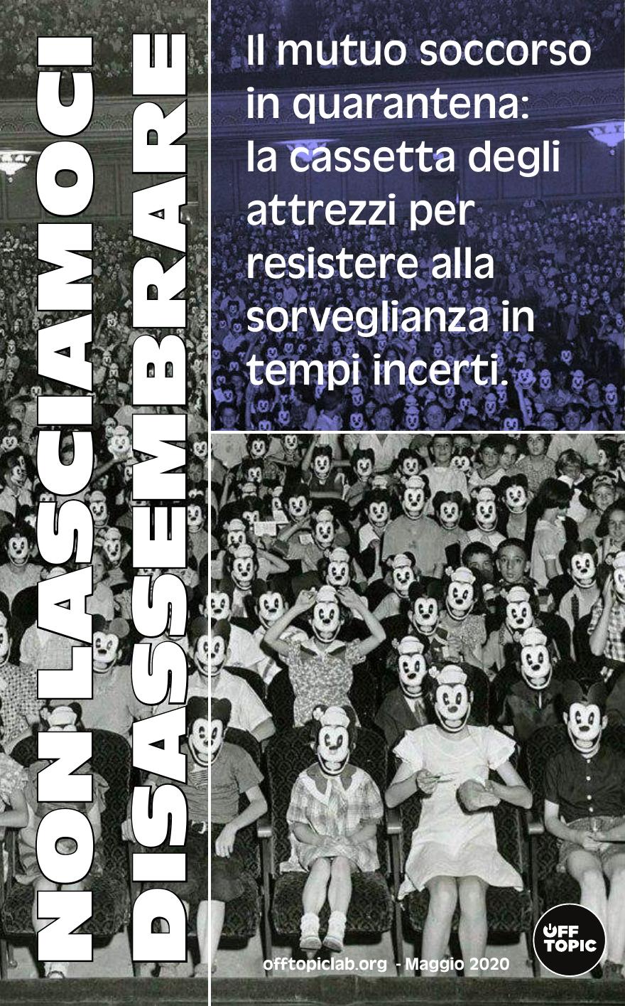 Non Lasciamoci Disassembrare. Il mutuo soccorso in quarantena: cassetta degli attrezzi per resistere alla sorveglianza in tempi incerti