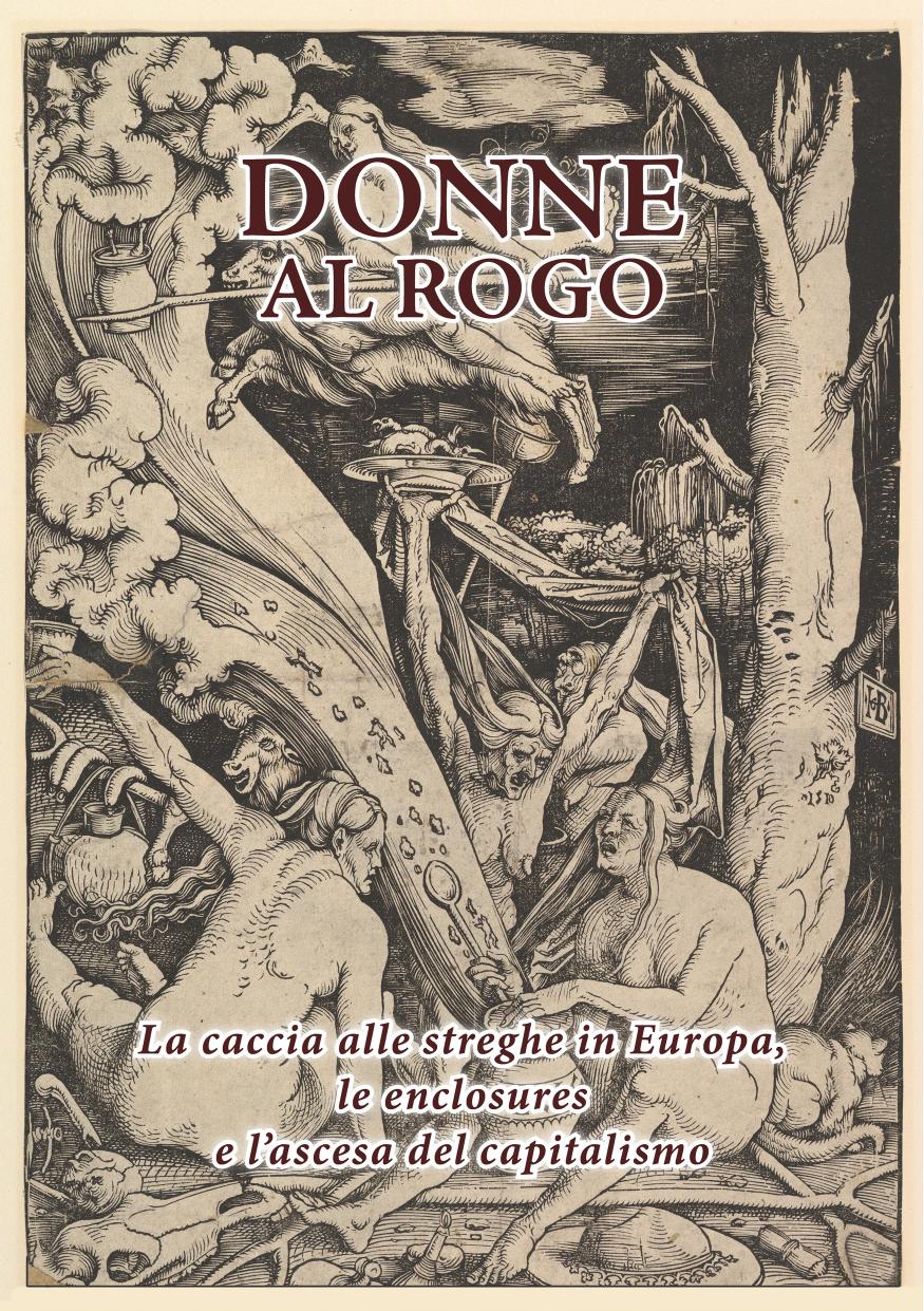 Donne al rogo. La caccia alle streghe in Europa, le enclosures e l'ascesa del capitalismo