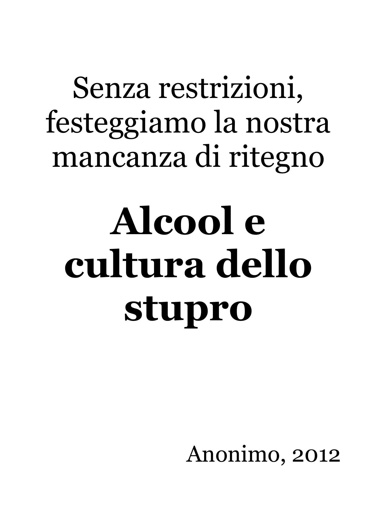 Alcool e cultura dello stupro. Senza restrizioni, festeggiamo la nostra mancanza di ritegno