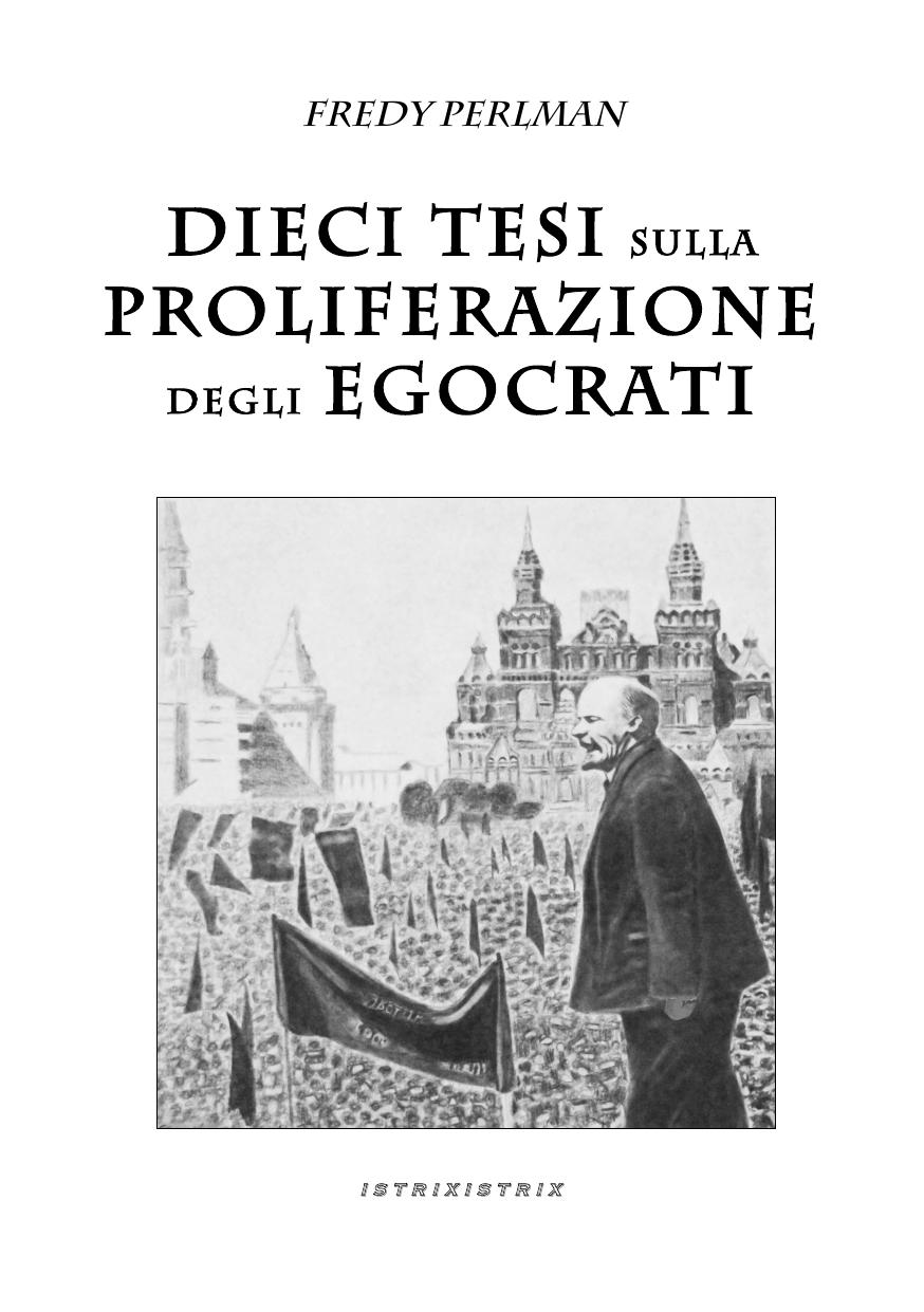 Dieci tesi sulla proliferazione degli egocrati